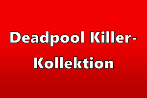 Deadpool Killer Kollektion